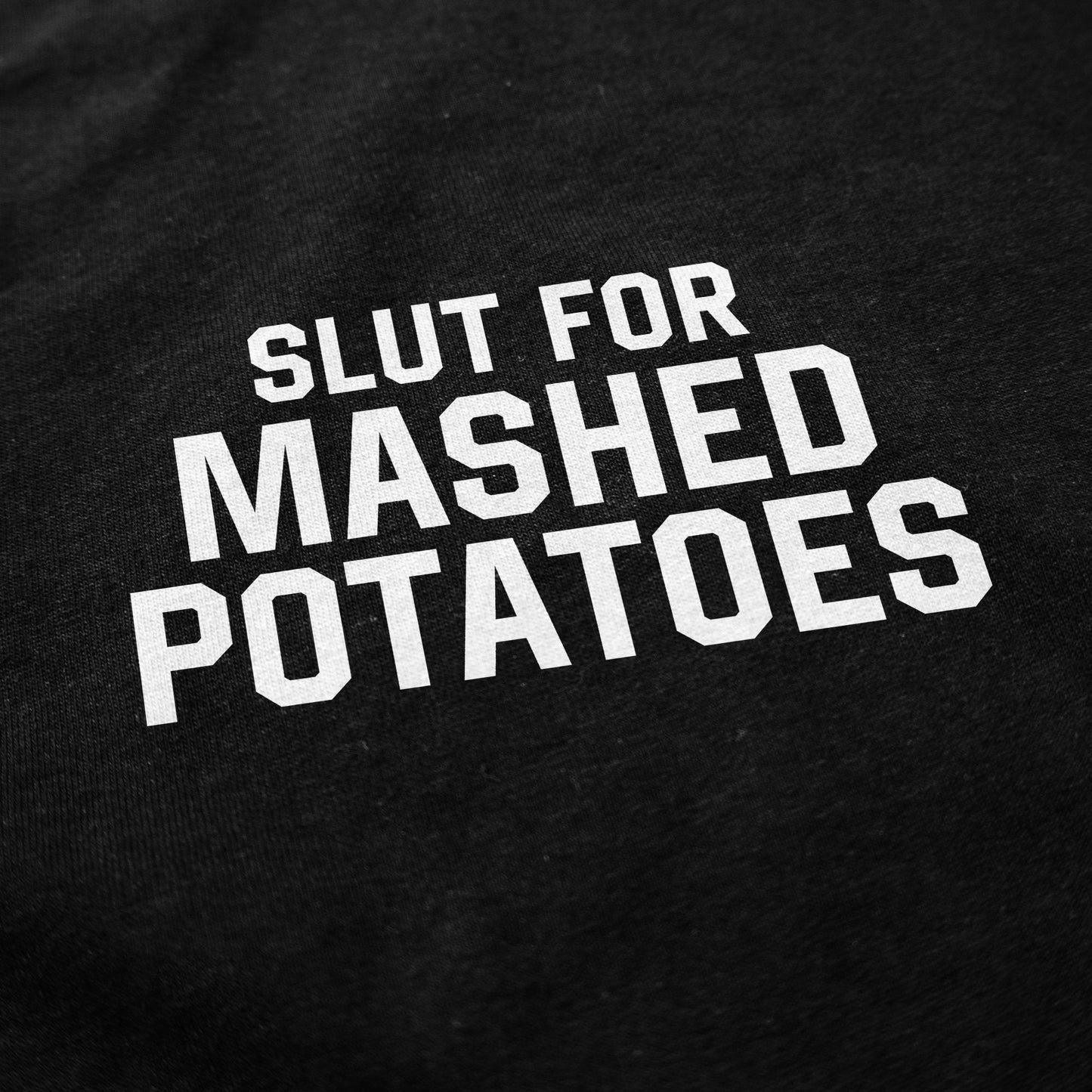 Slut for Mashed Potatoes Crewneck Sweatshirt