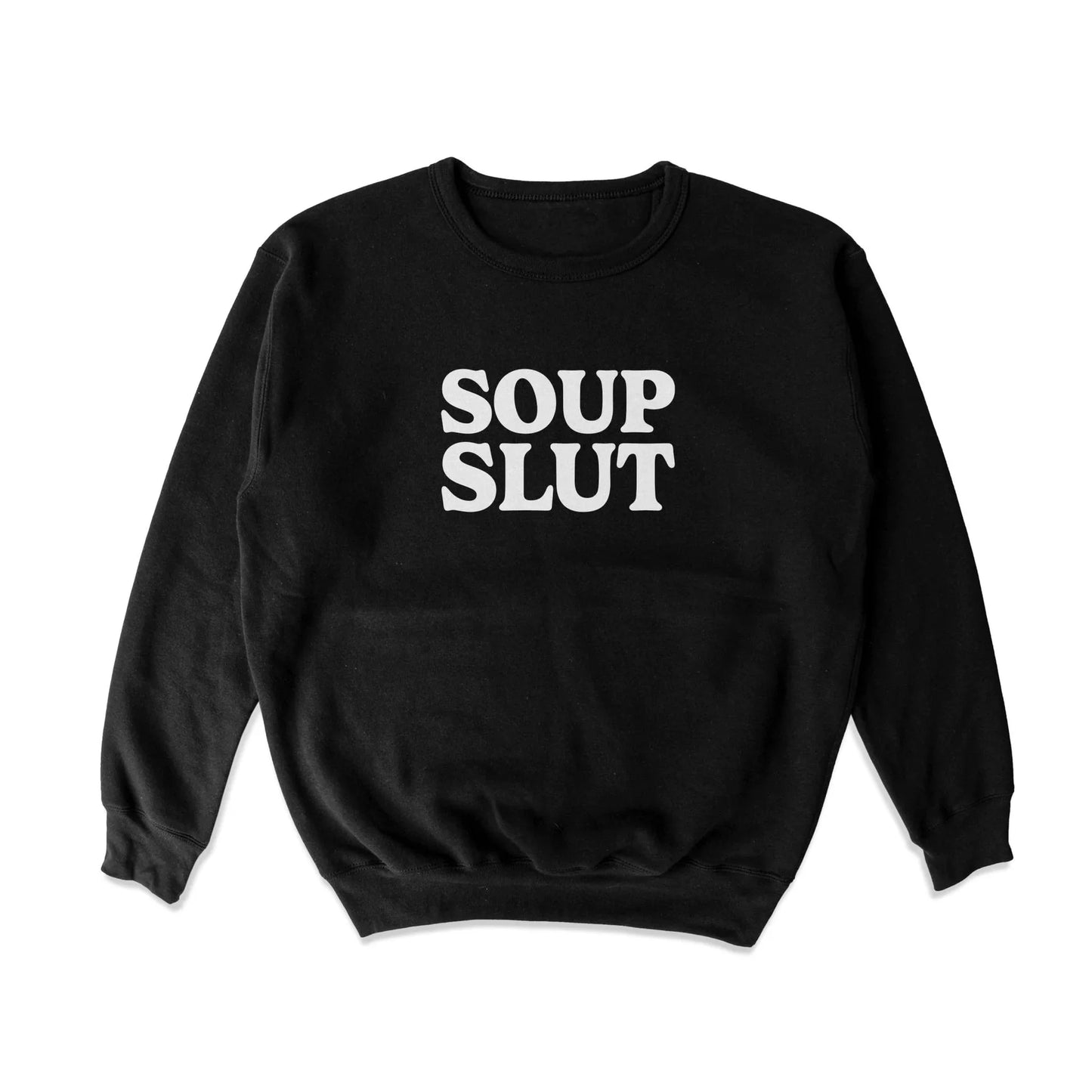 Soup Slut Crewneck Sweatshirt