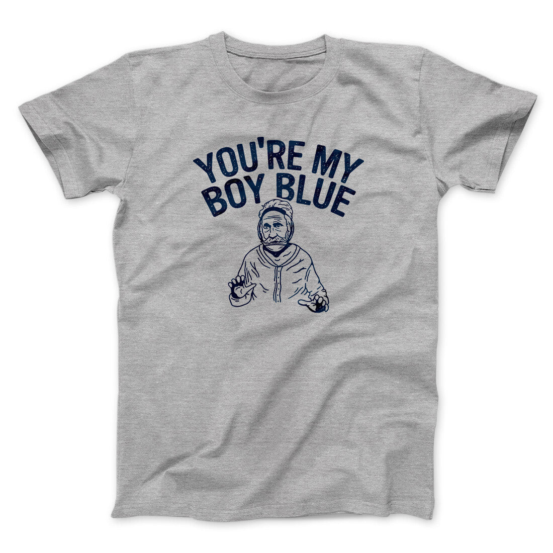 You‚Äôre My Boy Blue Funny Movie Men/Unisex T-Shirt