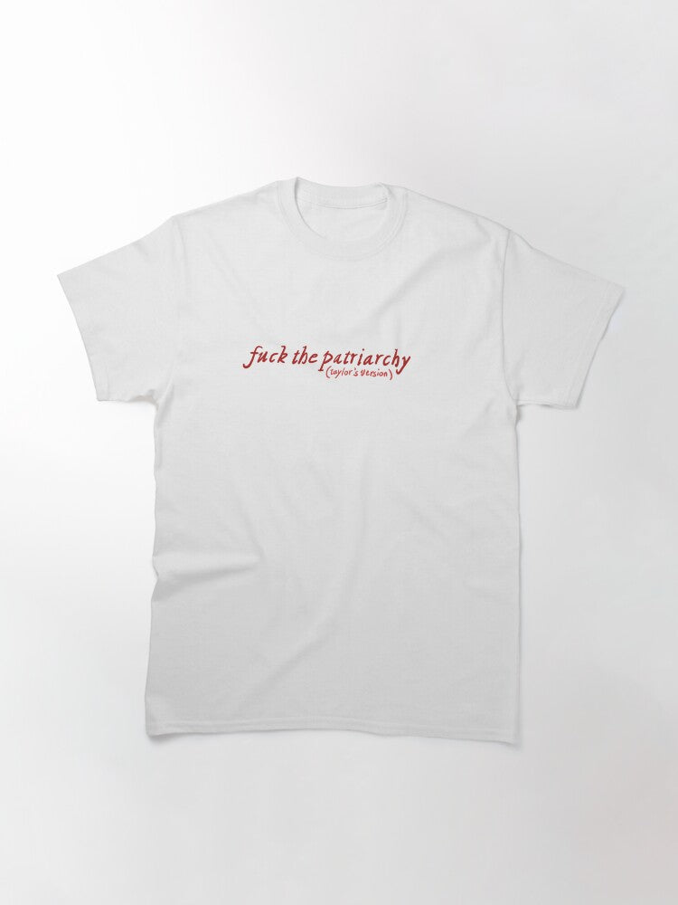 Fuck the patriarchy Taylor’s Version Classic T-Shirt