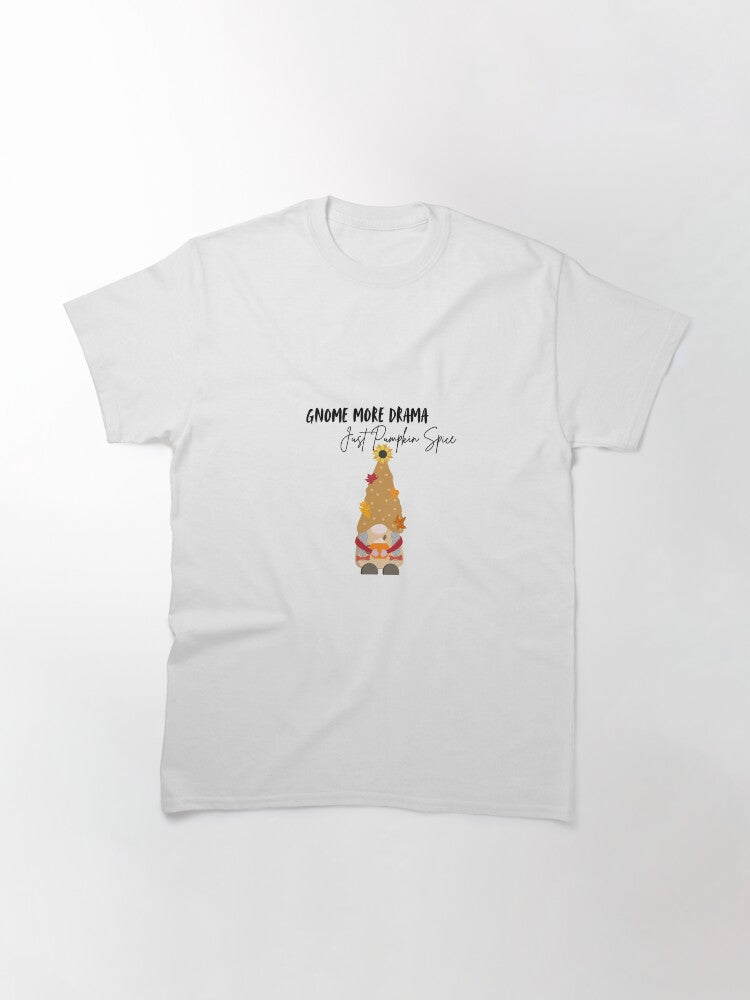 Gnome More Drama, Just pumpkin Spice Classic T-Shirt