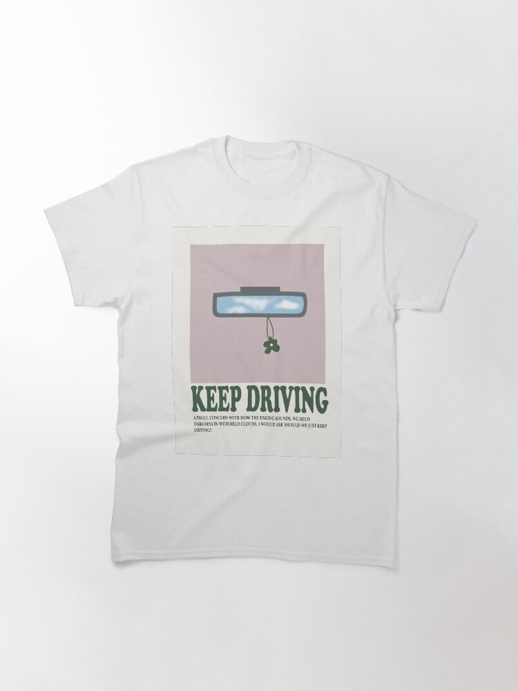 Keep driving HS inspired design Classic T-Shirt