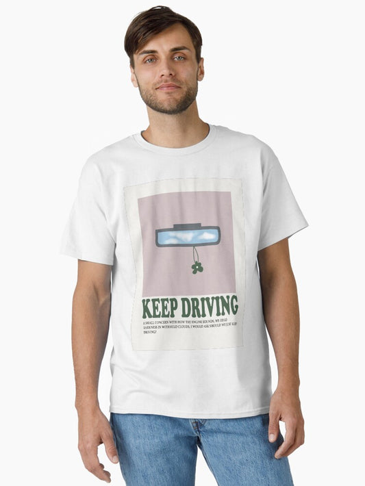 Keep driving HS inspired design Classic T-Shirt