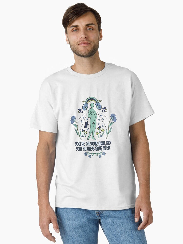 You're on your own, kid Classic T-Shirt