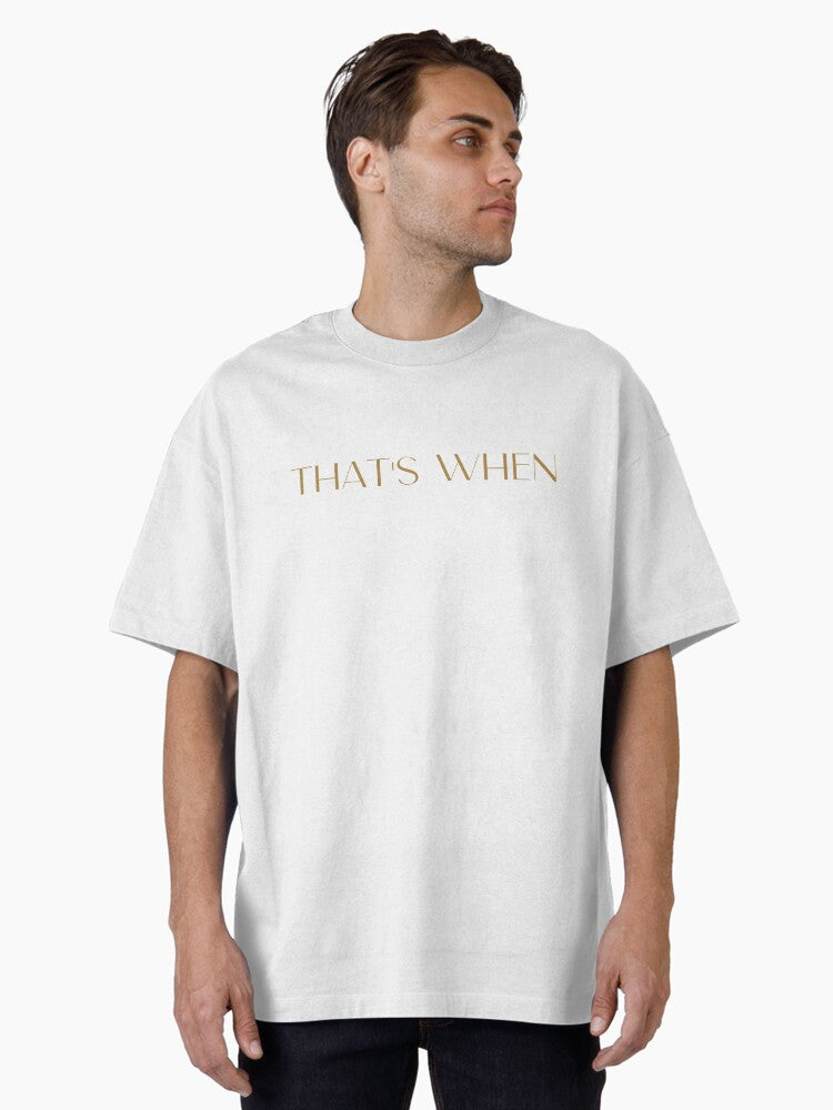 Thats When Taylors Version - Taylor Swift Oversized T-Shirt