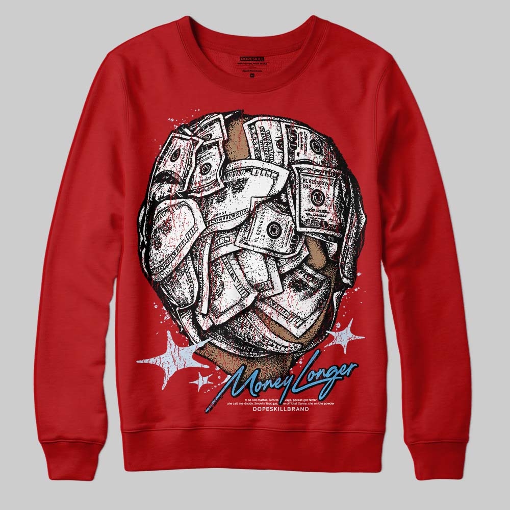 Cherry 11s DopeSkill Sweatshirt Money Longer Graphic