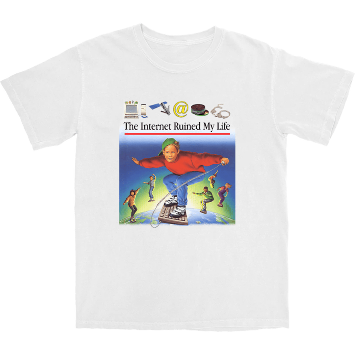 The Internet Ruined My Life T Shirt