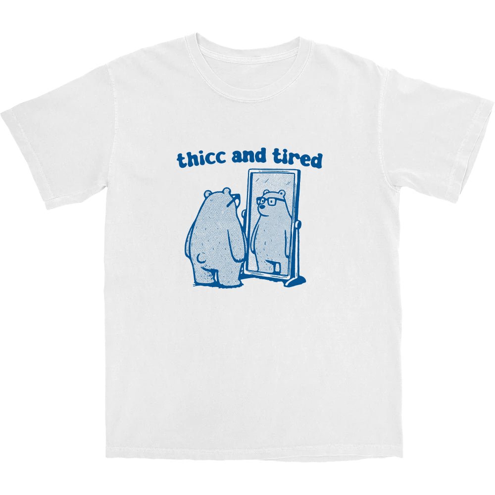 thicc and tired T Shirt