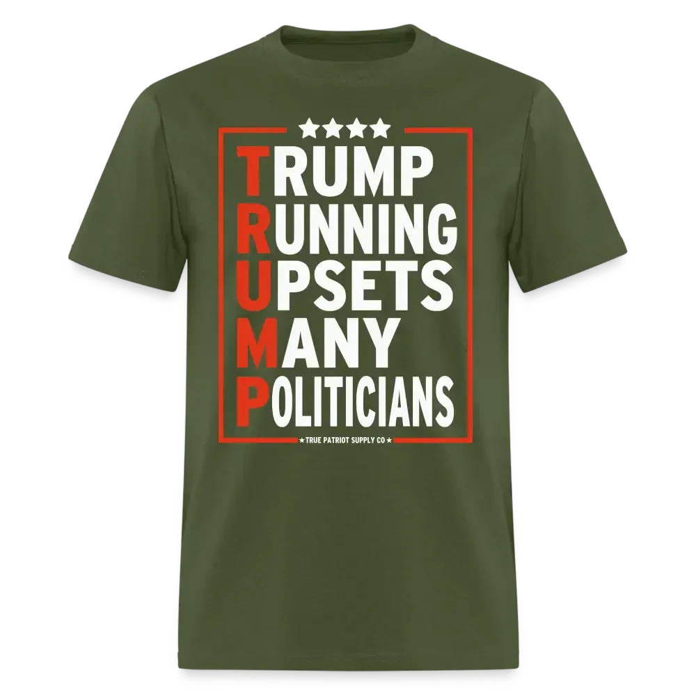 Trump Running Upsets Many Politicians Trump 2024 T-Shirt
