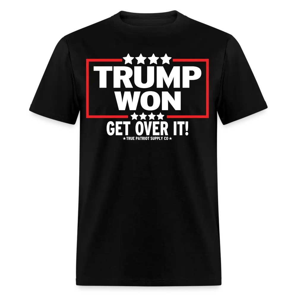 Trump Won Get Over It Unisex Classic T-Shirt