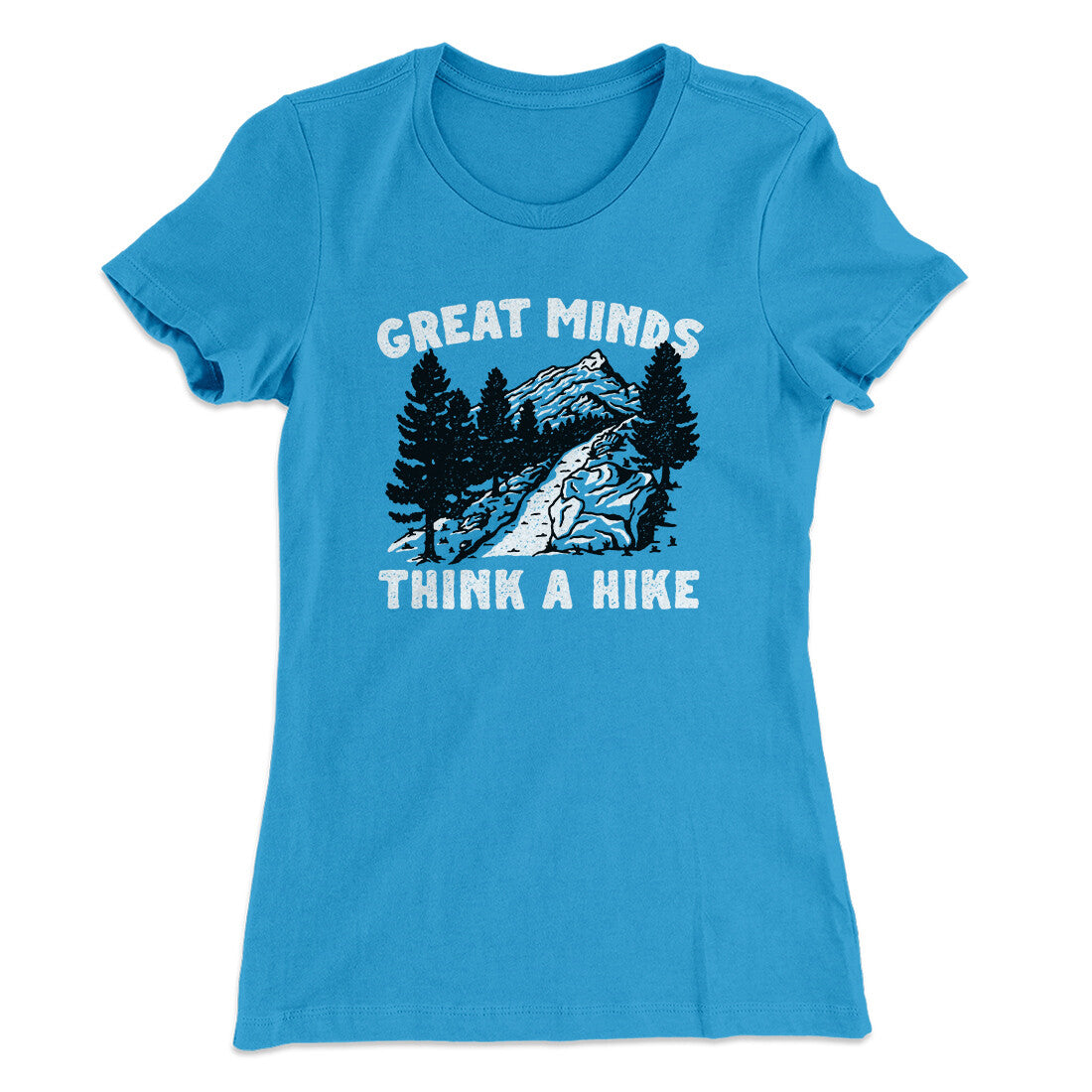 Great Minds Think A Hike Women's T-Shirt