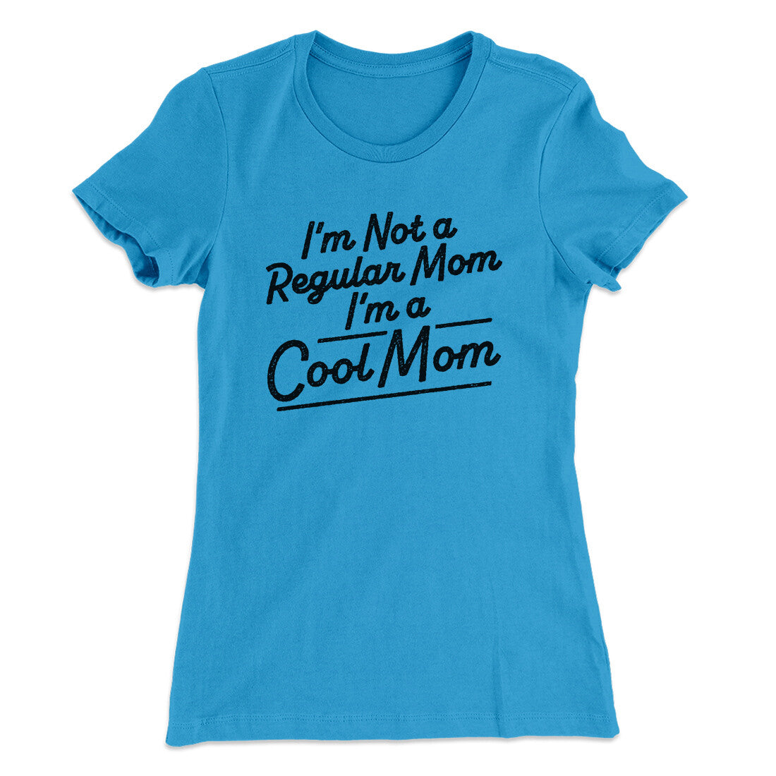 I'm Not A Regular Mom I'm A Cool Mom Women's T-Shirt