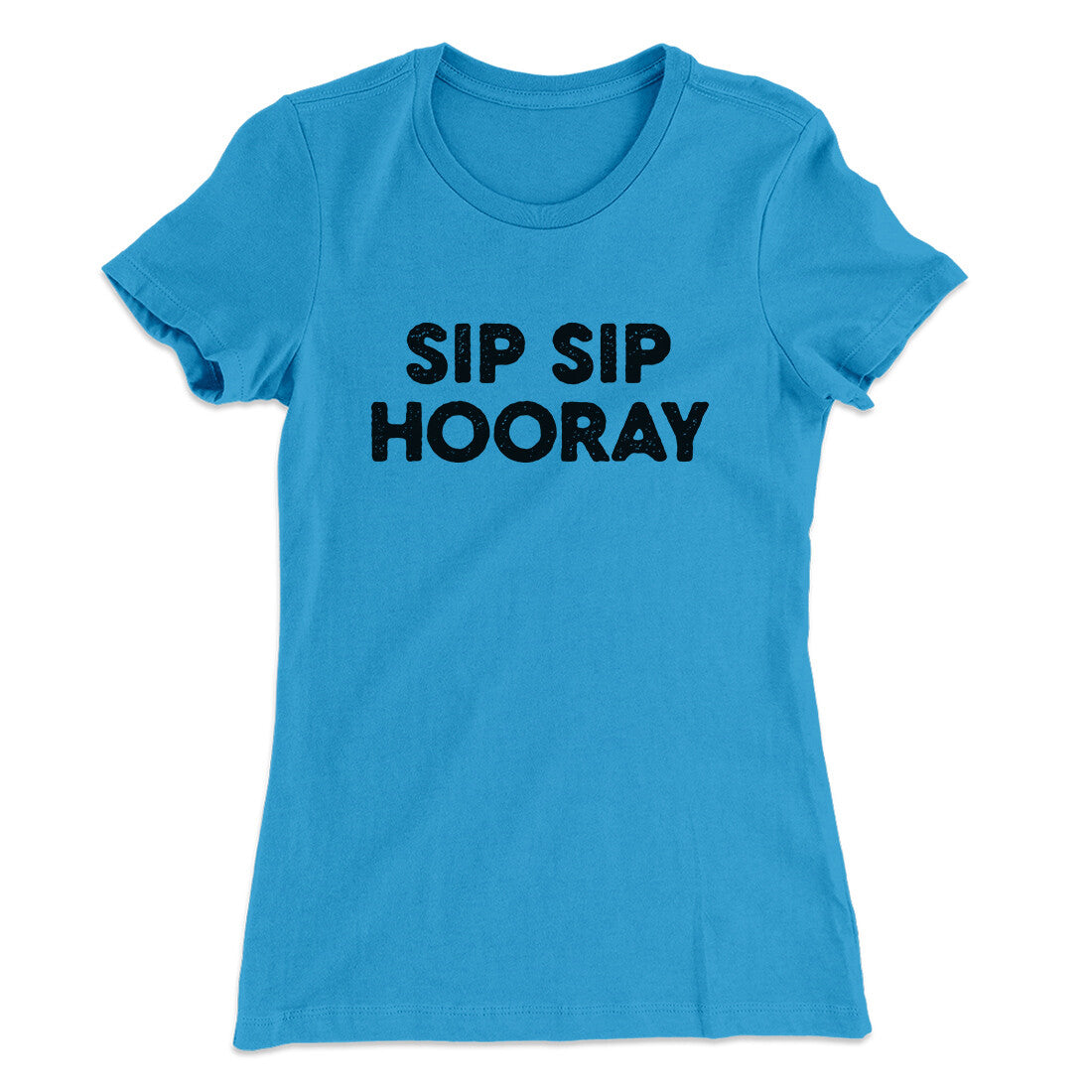 Sip Sip Hooray Women's T-Shirt
