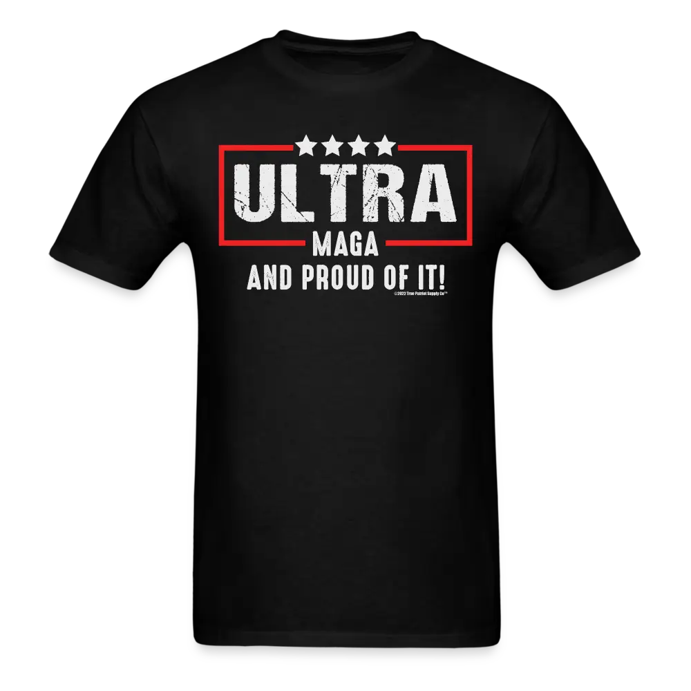 Ultra Maga And Proud Of It! T-Shirt
