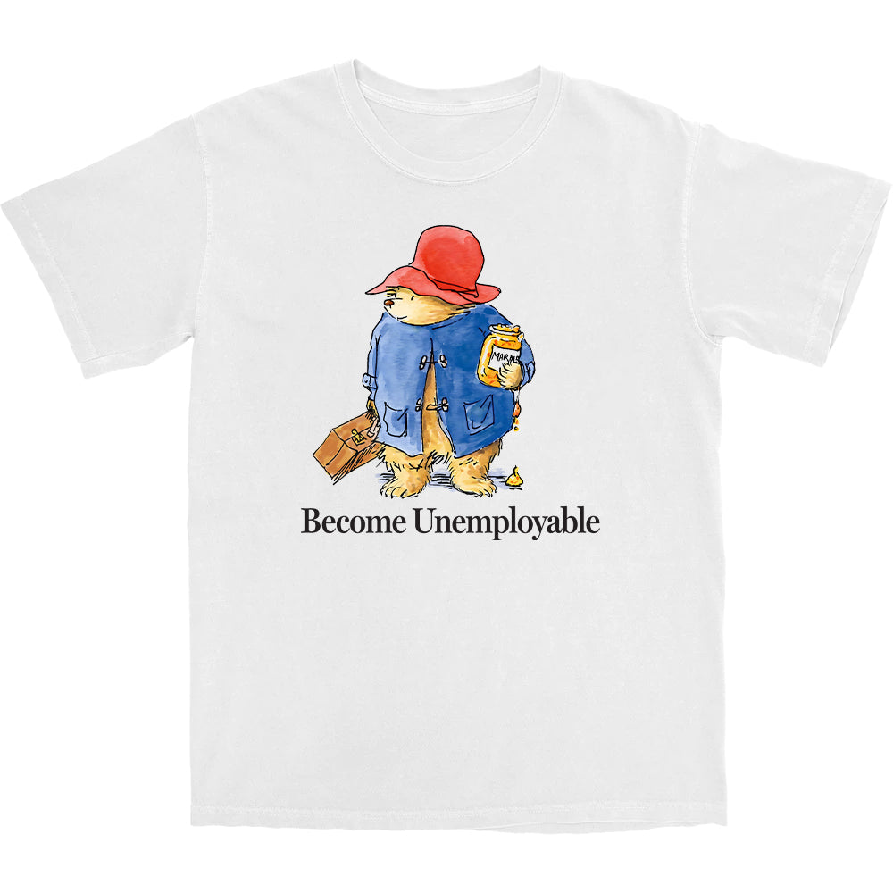 Become Unemployable Bear T Shirt