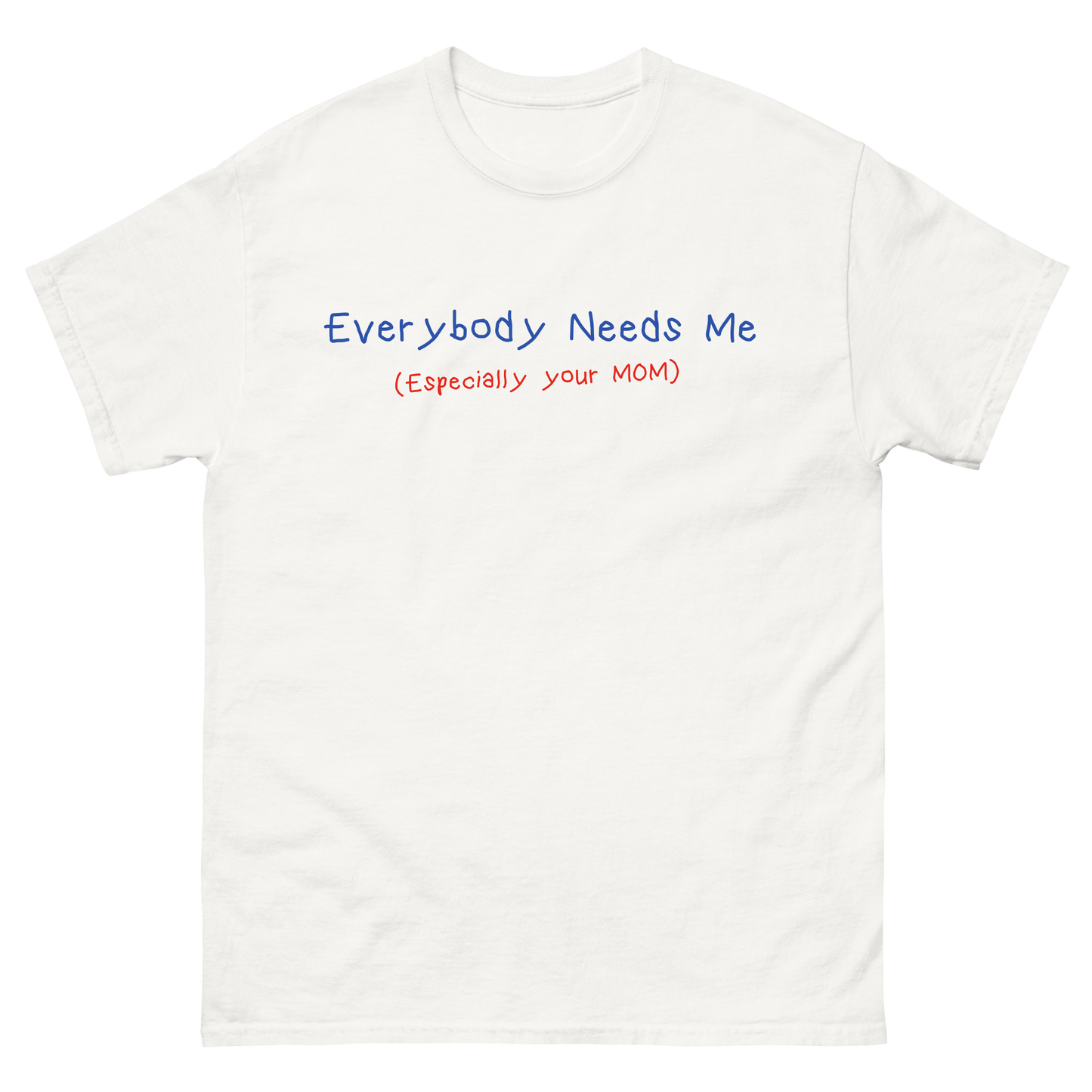 Especially Your Mom T-Shirt