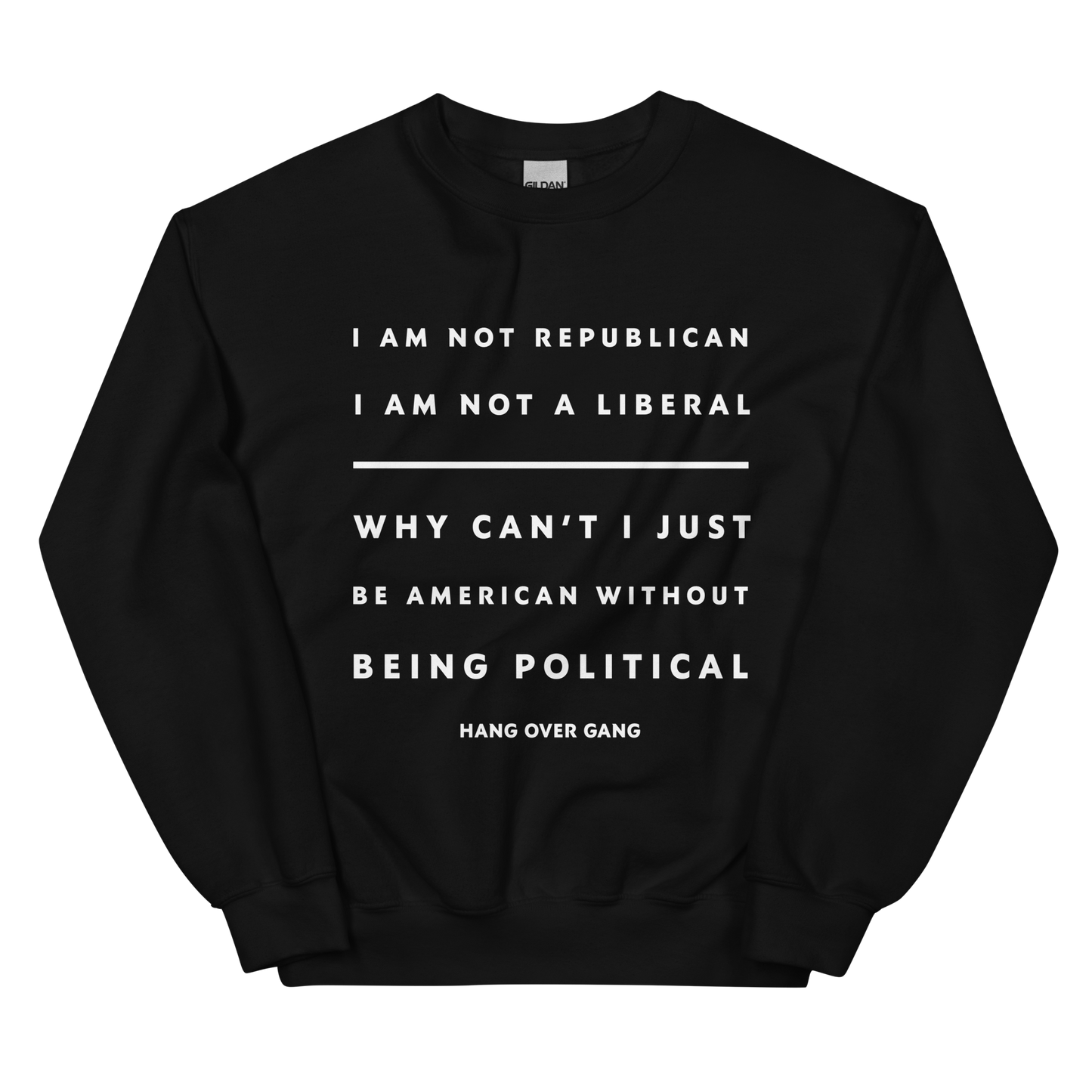 Why Can't I Just Be American Sweatshirt