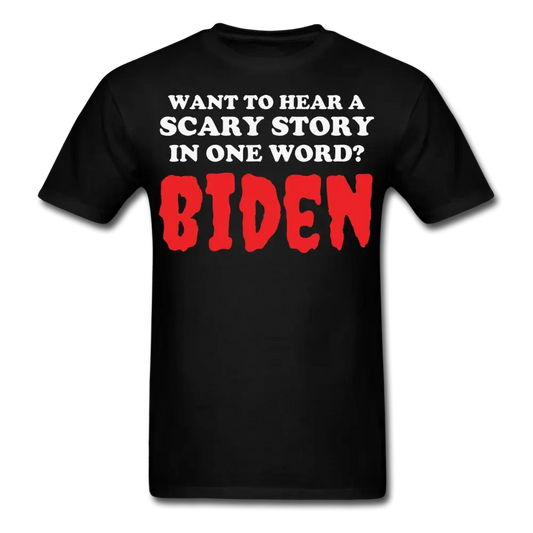 Want To Hear A Scary Story? Biden! Anti Biden Funny Halloween T-Shirt