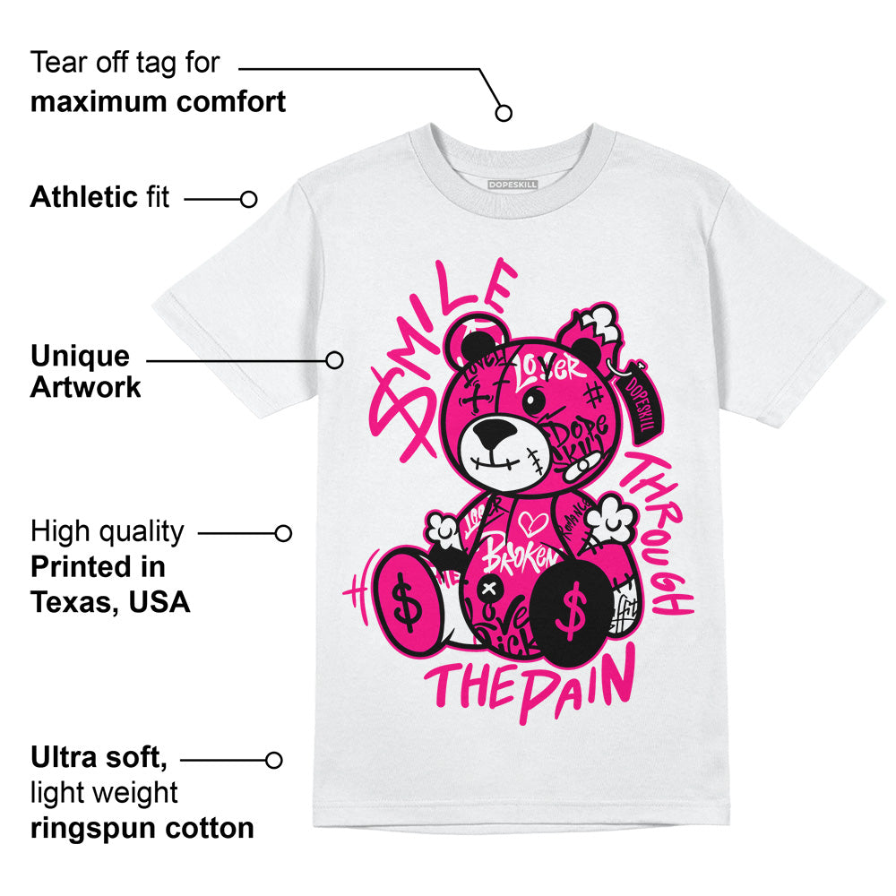 Fierce Pink 1s DopeSkill T-Shirt Smile Through The Pain Graphic