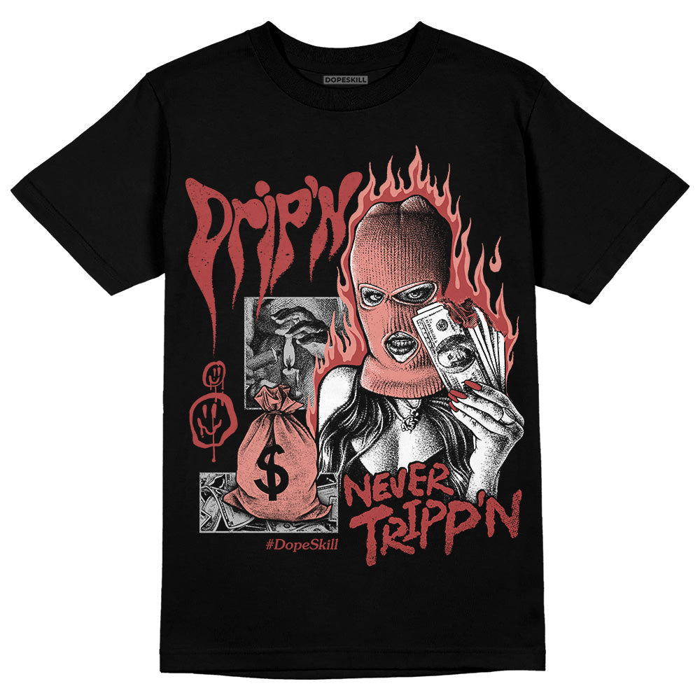 Dune Red 13s DopeSkill T-Shirt Drip'n Never Tripp'n Graphic