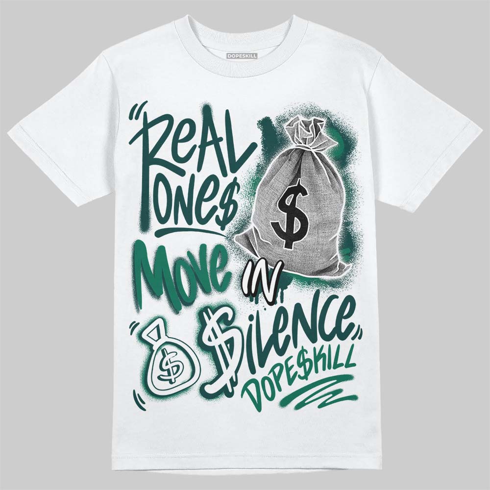 Oxidized Green 4s DopeSkill T-Shirt Real Ones Move In Silence Graphic