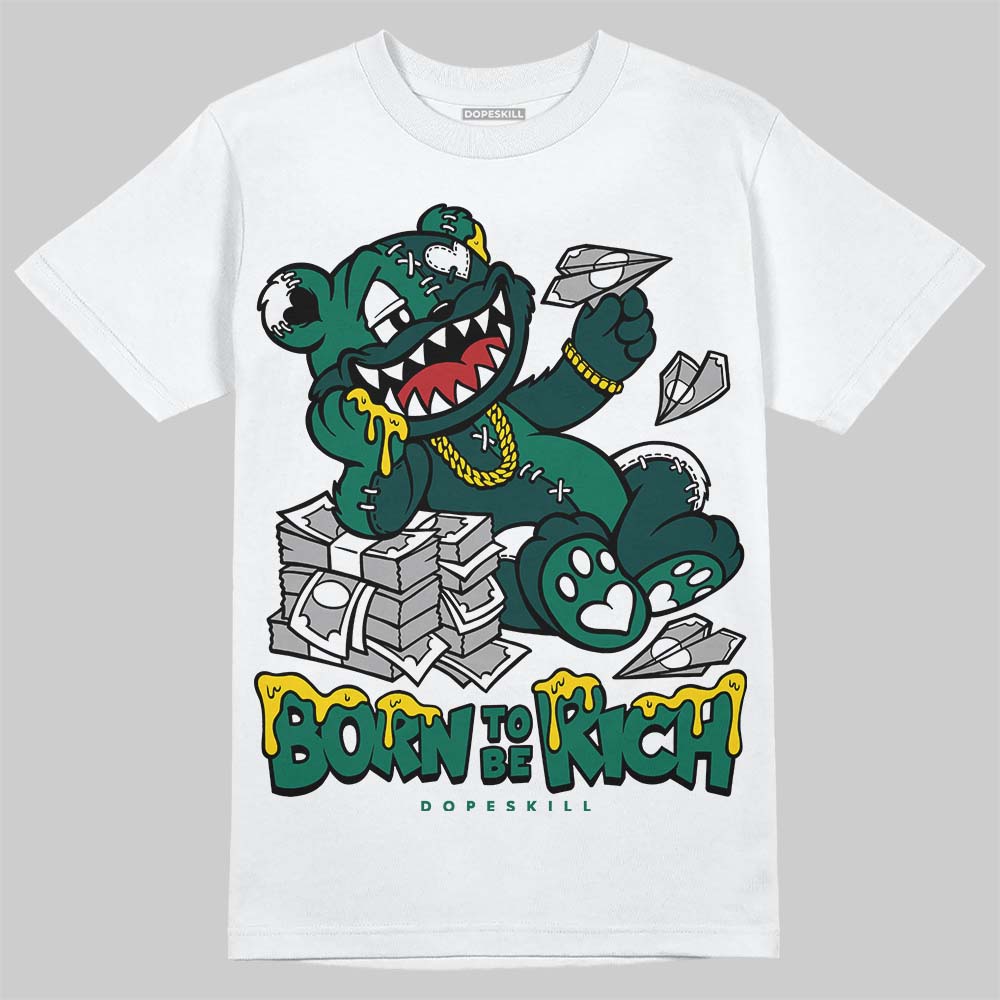 Oxidized Green 4s DopeSkill T-Shirt Born To Be Rich Graphic
