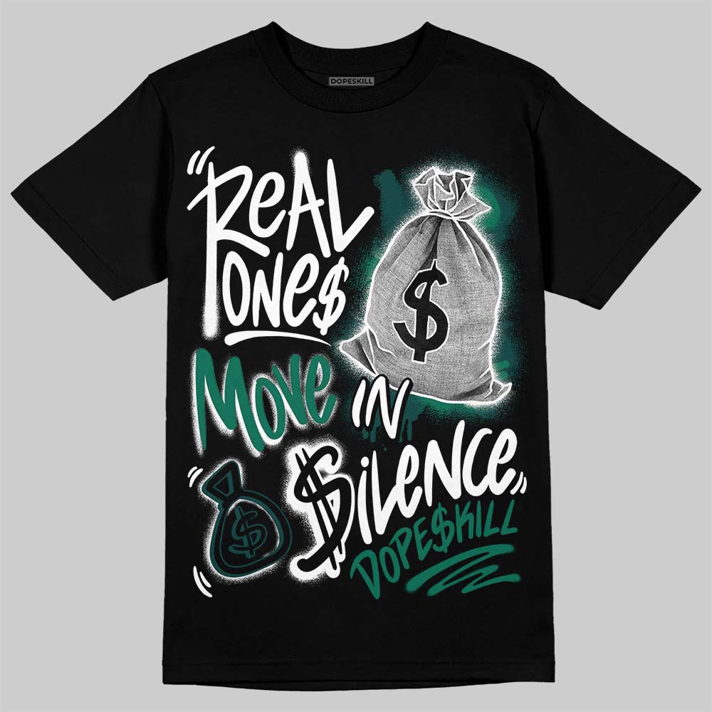 Oxidized Green 4s DopeSkill T-Shirt Real Ones Move In Silence Graphic