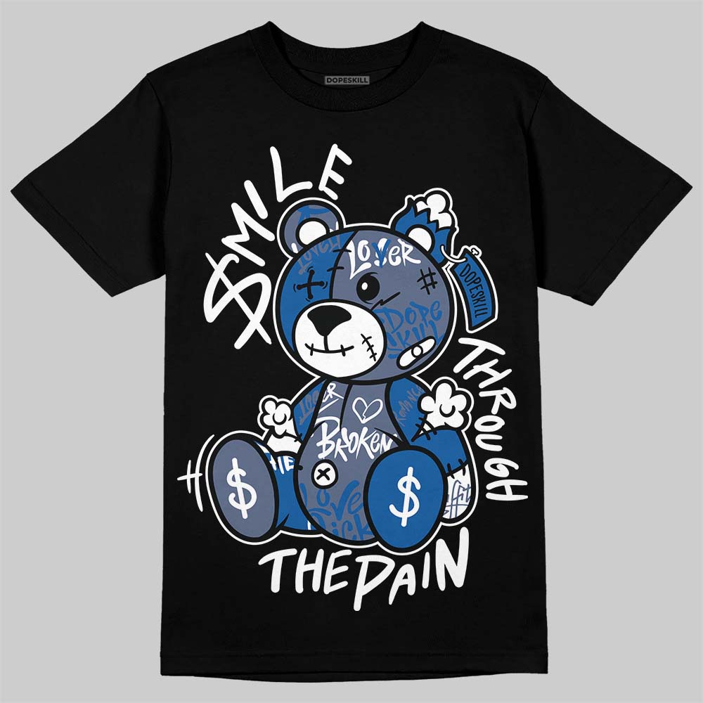 Diffused Blue 11s DopeSkill T-Shirt Smile Through The Pain Graphic