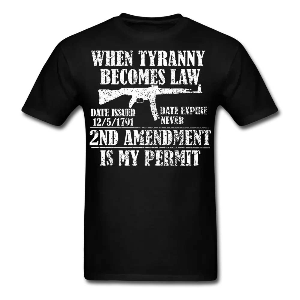 When Tyranny Becomes Law 2nd Amendment T-Shirt