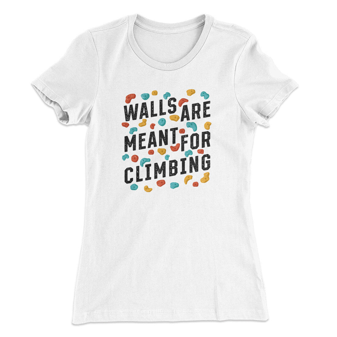 Walls Are Meant For Climbing Women's T-Shirt