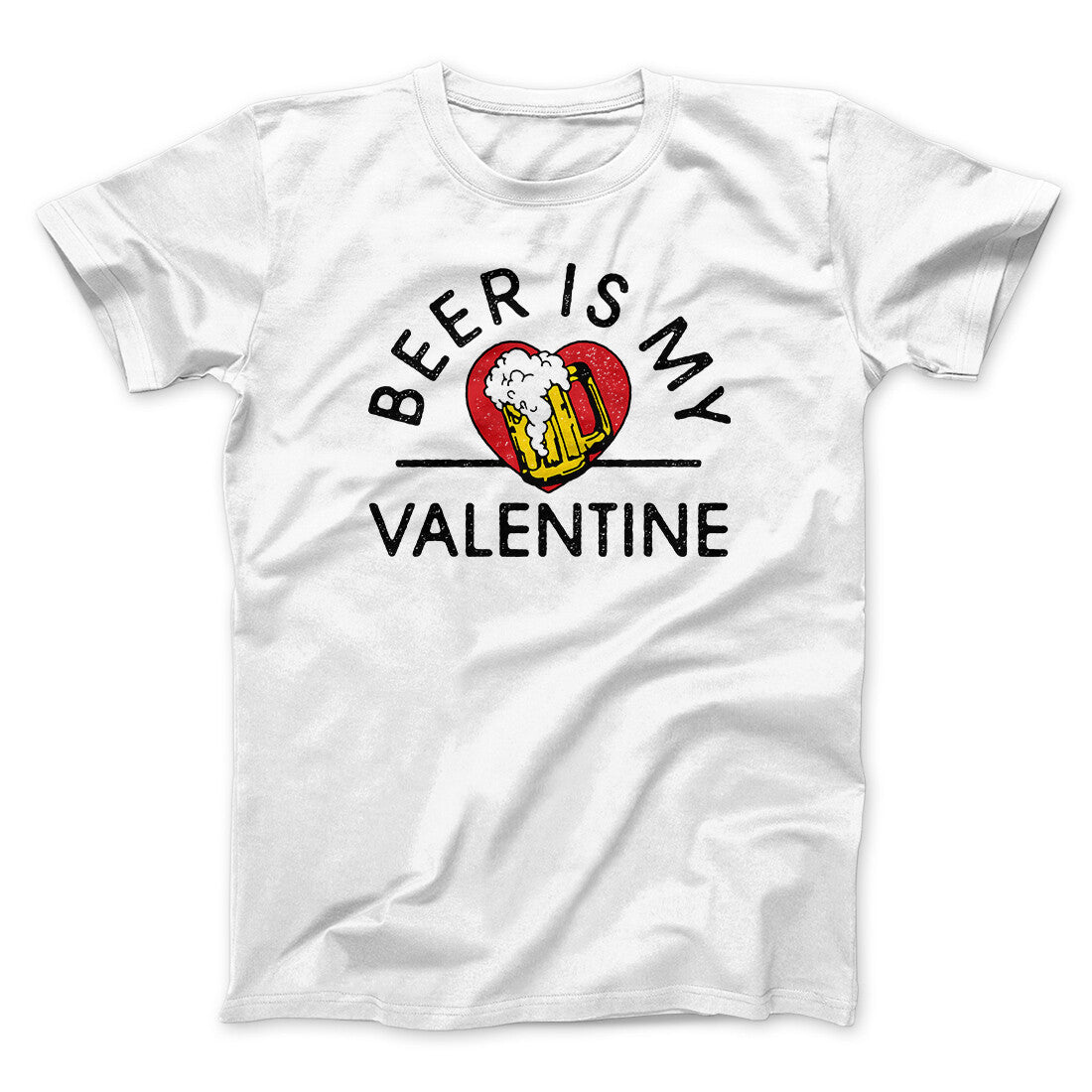 Beer Is My Valentine Men/Unisex T-Shirt