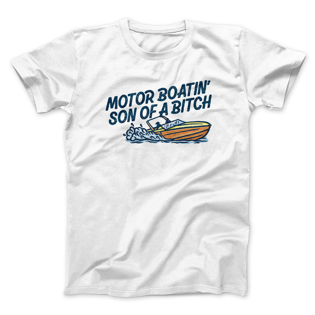 Motor Boatin‚Äô Son Of A Bitch Men/Unisex T-Shirt