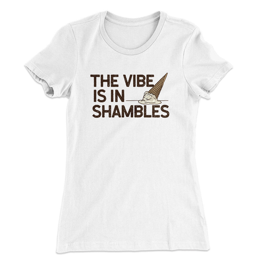 The Vibe Is In Shambles Women's T-Shirt