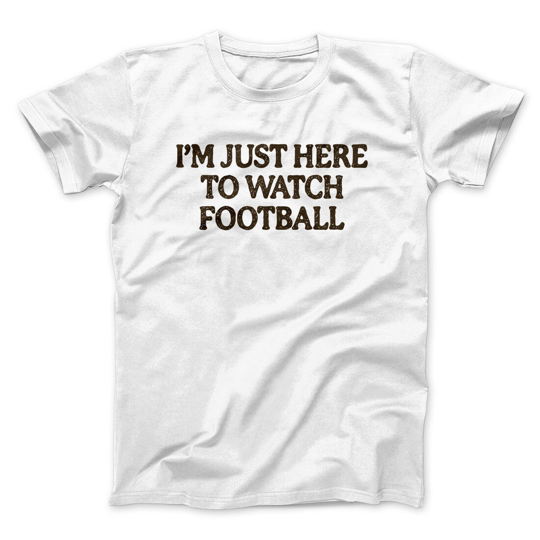 I‚Äôm Just Here To Watch Football Funny Thanksgiving Men/Unisex T-Shirt