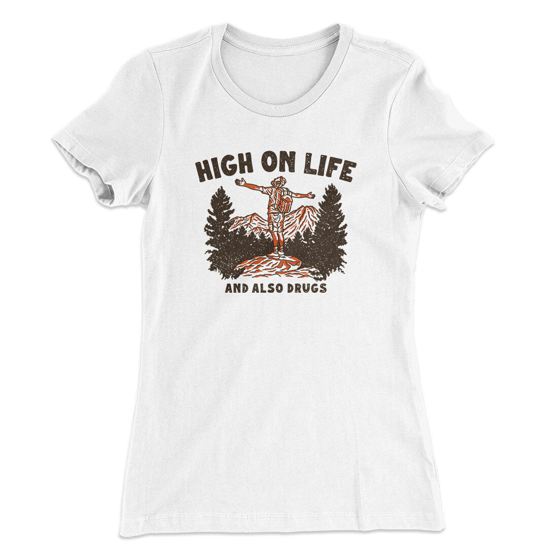 High On Life And Also Drugs Women's T-Shirt