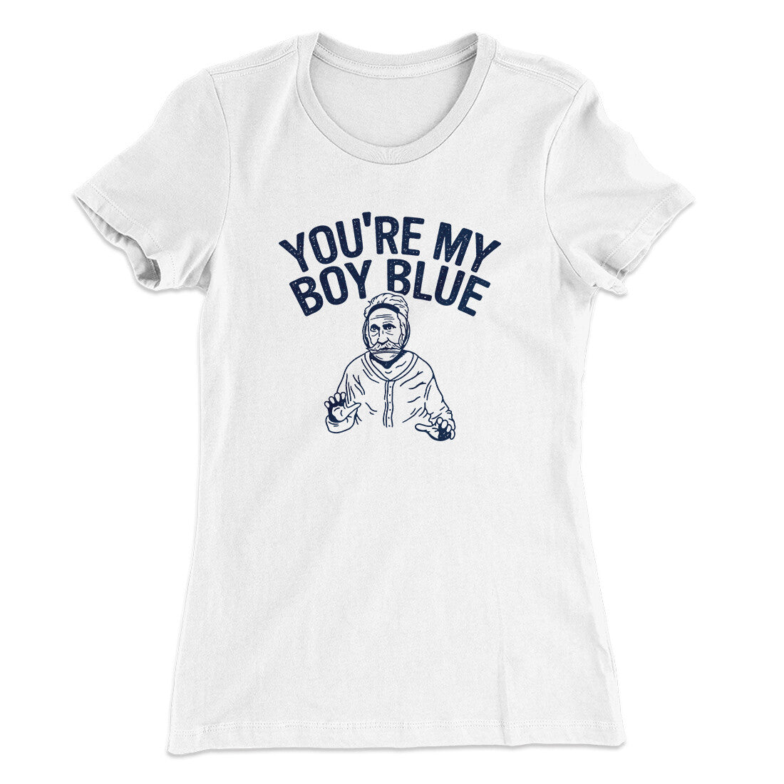 You‚Äôre My Boy Blue Women's T-Shirt