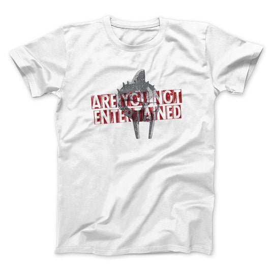 Are You Not Entertained Funny Movie Men/Unisex T-Shirt