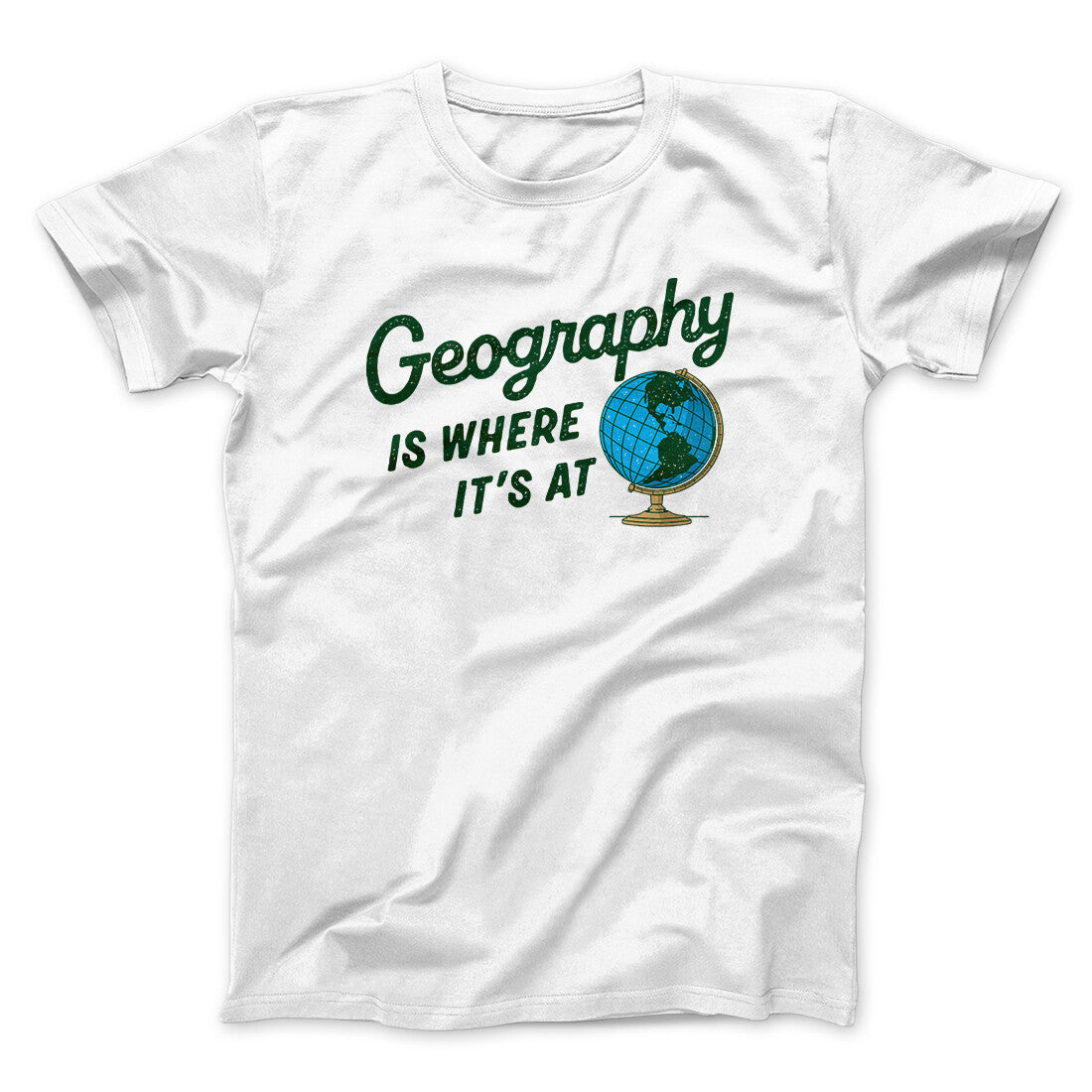 Geography Is Where It‚Äôs At Men/Unisex T-Shirt