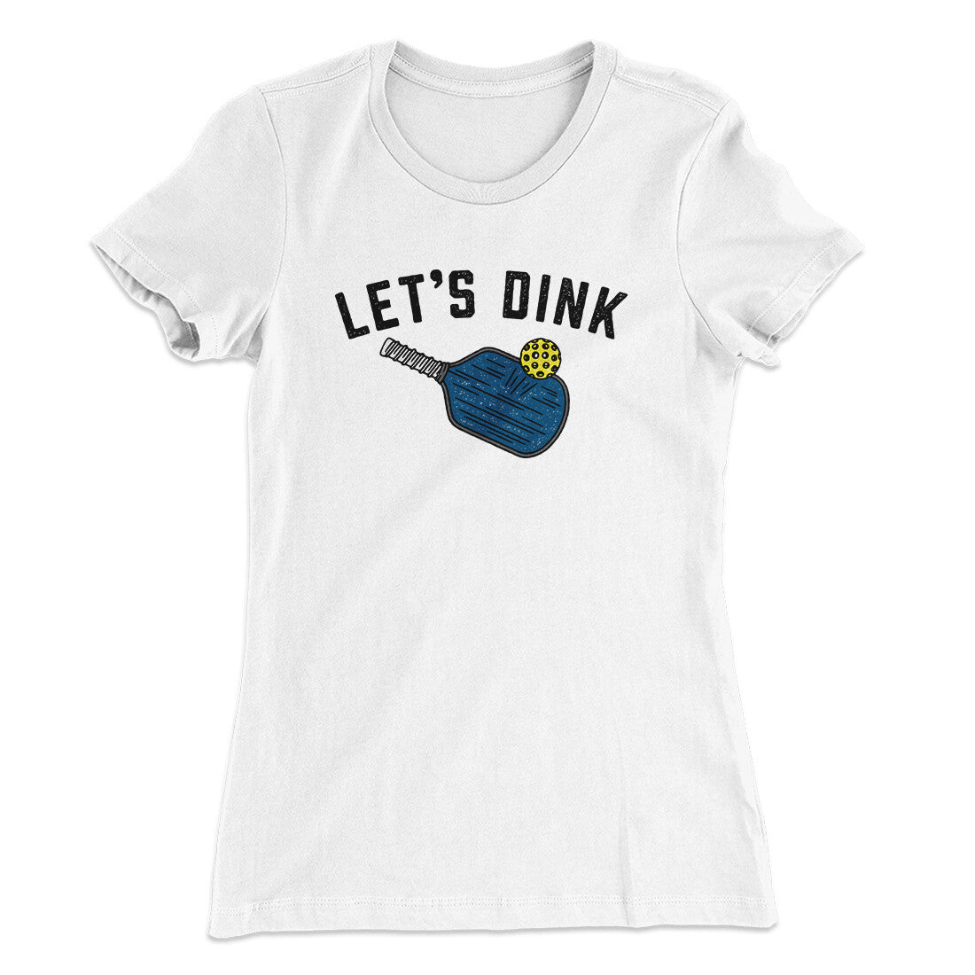 Let‚Äôs Dink Women's T-Shirt