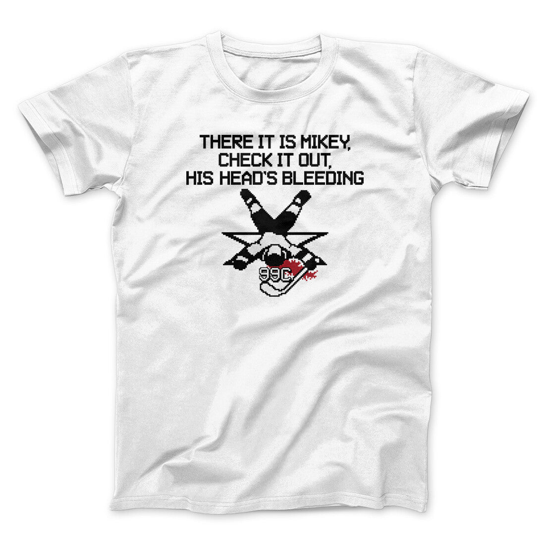 There It Is Mikey His Head Is Bleeding Men/Unisex T-Shirt