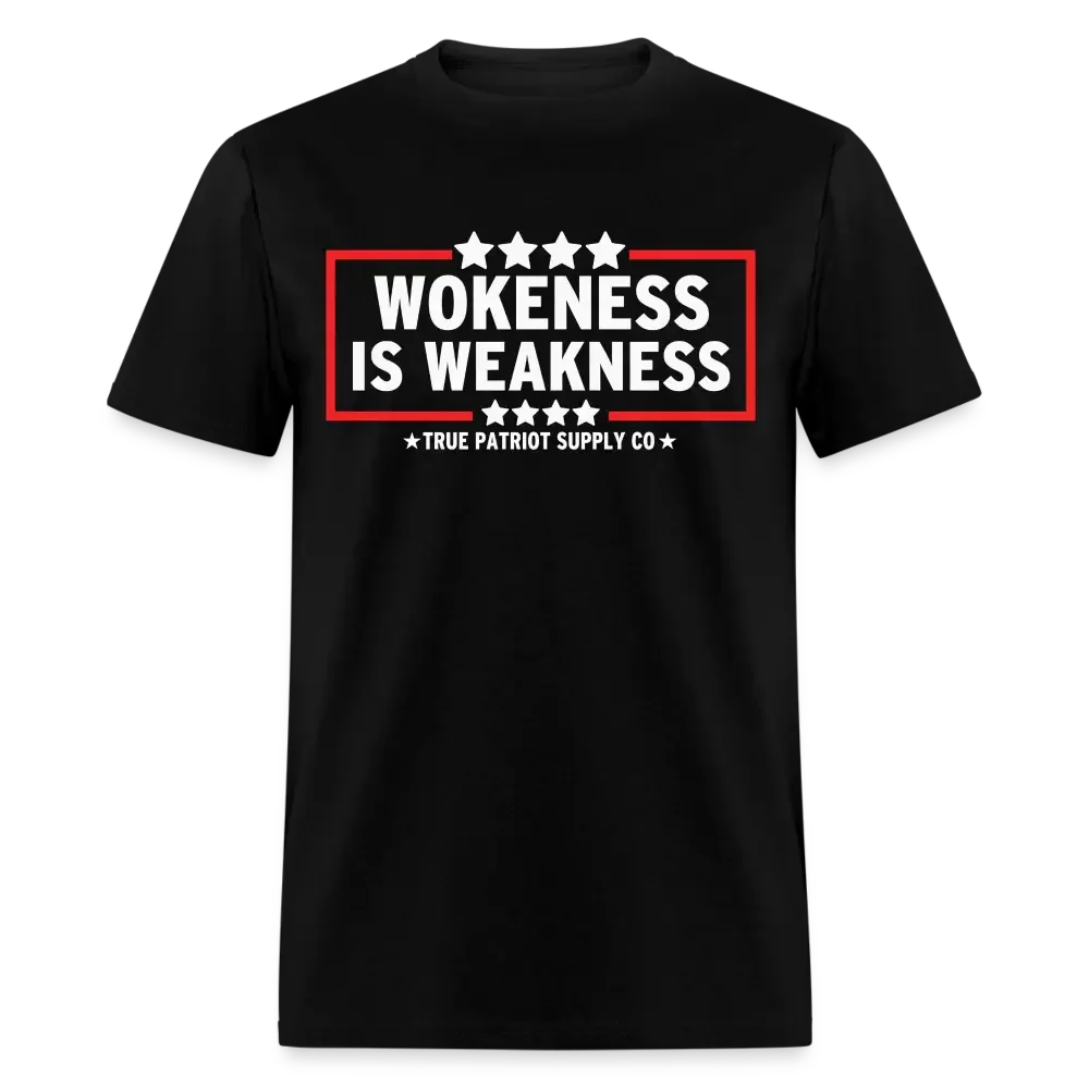 Wokeness Is Weakness Anti Woke Unisex Classic T-Shirt