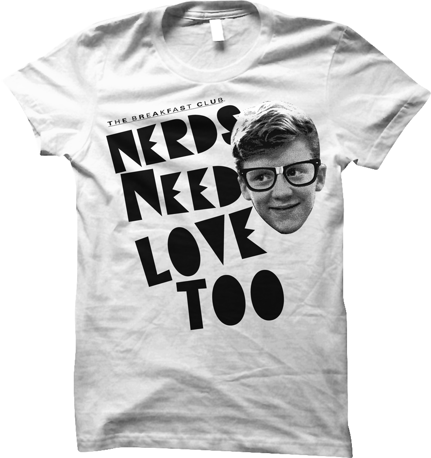 Womens Nerds Need Love Too Breakfast Club Shirt