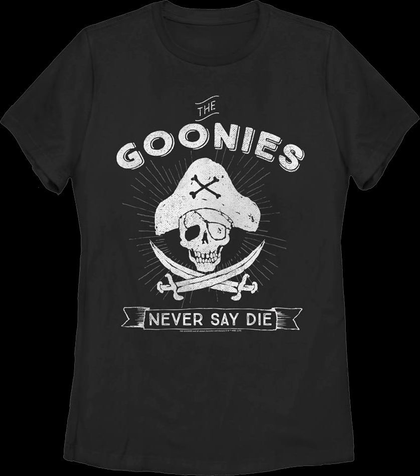 Womens Never Say Die Pirate Logo Goonies Shirt