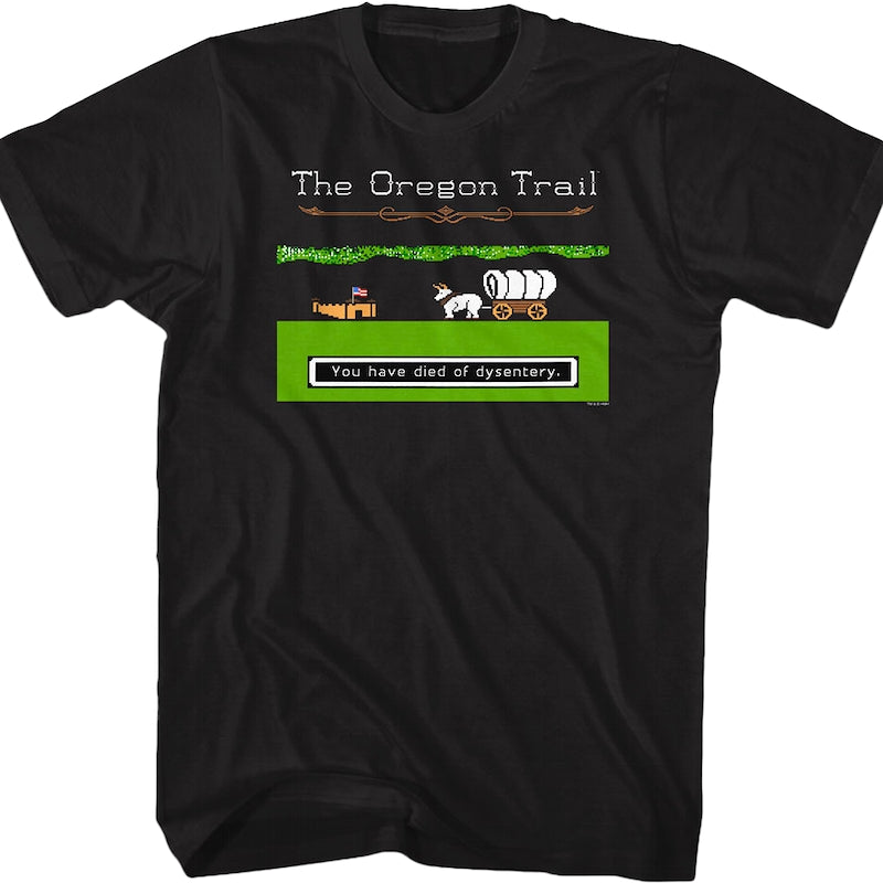 Black You Have Died of Dysentery Oregon Trail T-Shirt