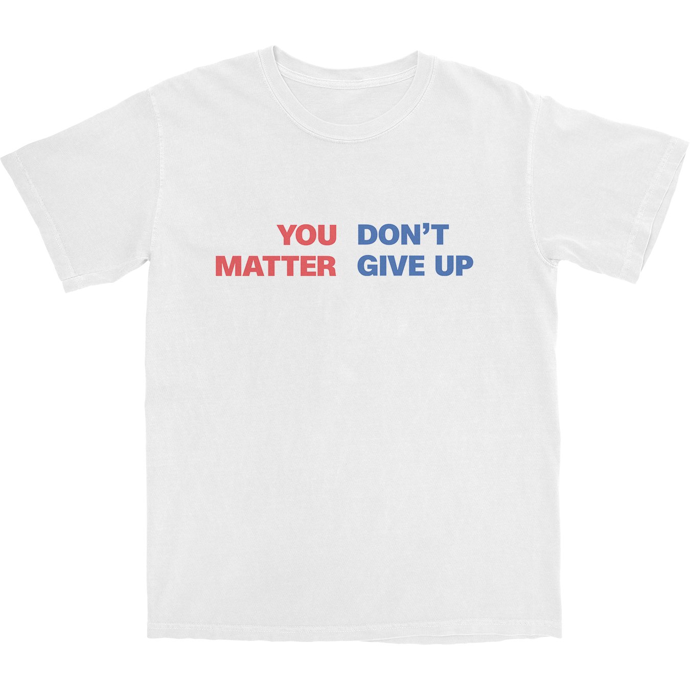 You Matter Don't Give Up T Shirt