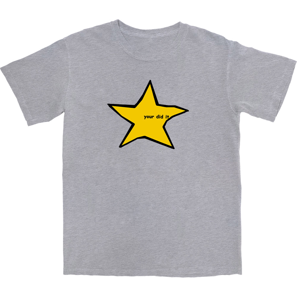 Your Did It T Shirt