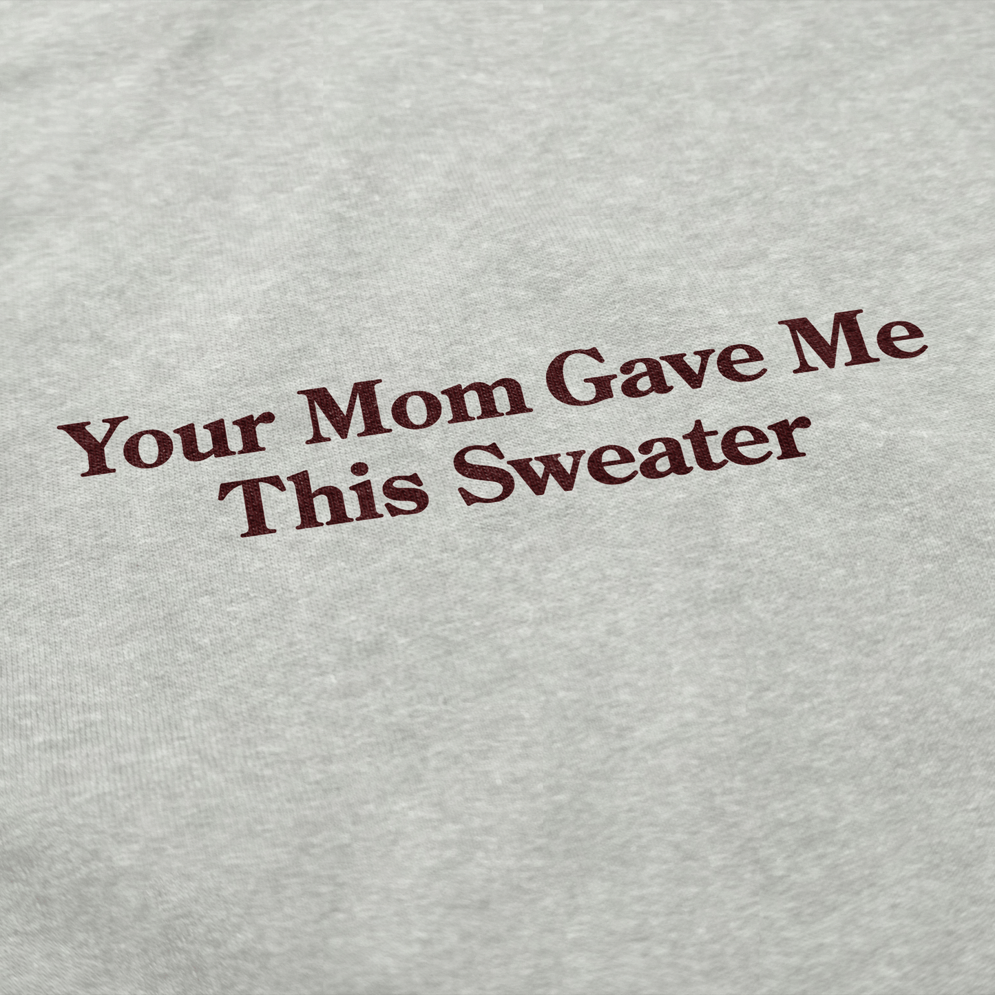 Your Mom Crewneck Sweatshirt